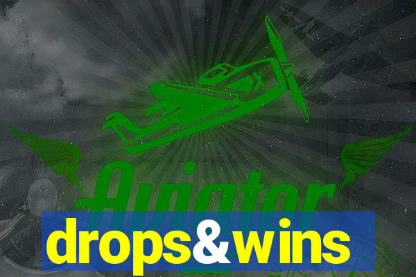 drops&wins