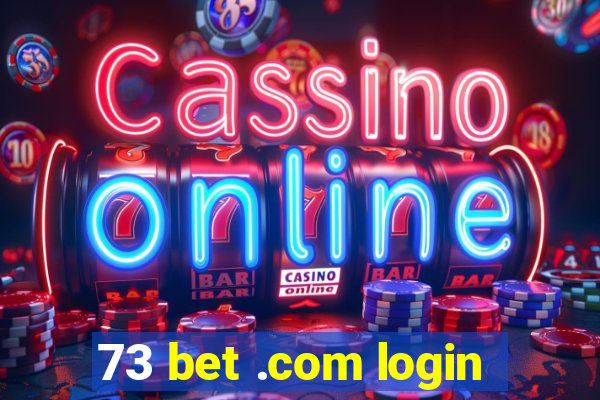 73 bet .com login