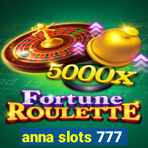 anna slots 777