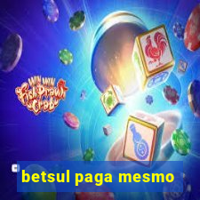 betsul paga mesmo