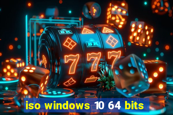 iso windows 10 64 bits