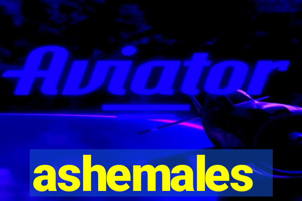 ashemales