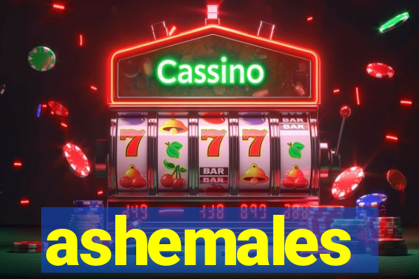 ashemales