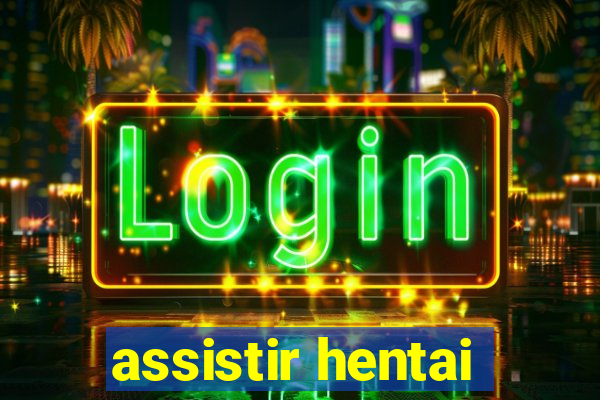 assistir hentai