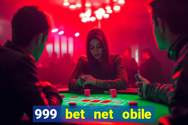 999 bet net obile conferir bilete