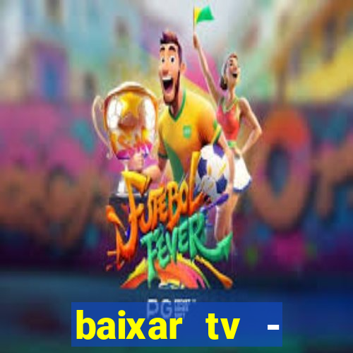 baixar tv - futebol ao vivo