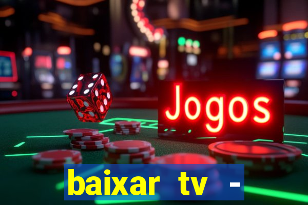 baixar tv - futebol ao vivo