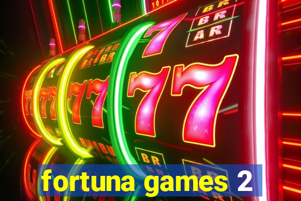 fortuna games 2