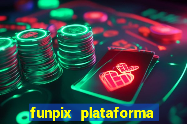 funpix plataforma de jogos