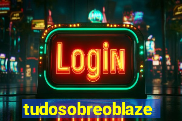 tudosobreoblaze