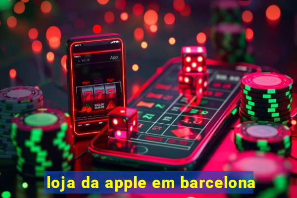 loja da apple em barcelona