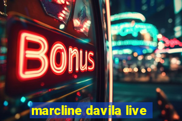 marcline davila live