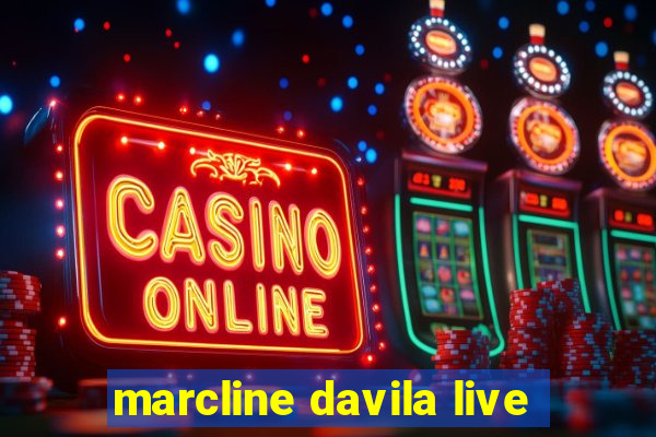 marcline davila live