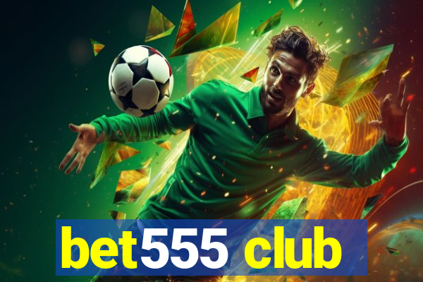 bet555 club