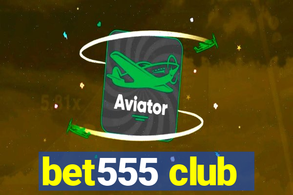 bet555 club