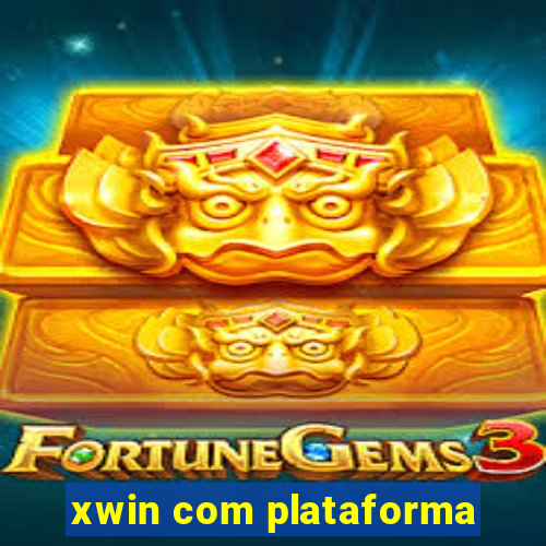 xwin com plataforma