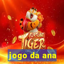 jogo da ana