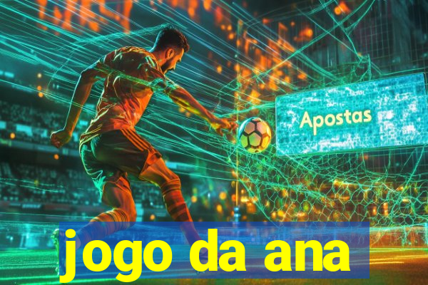 jogo da ana