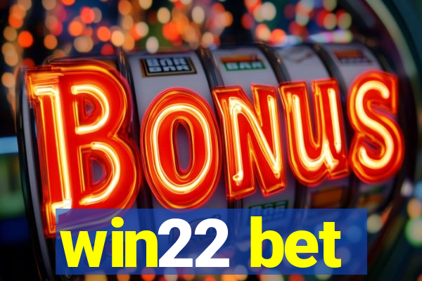 win22 bet