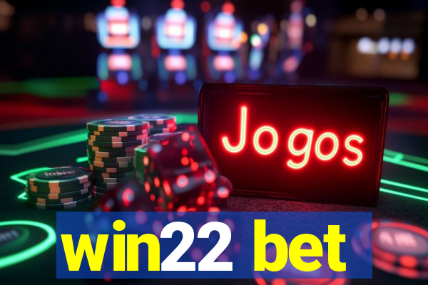 win22 bet