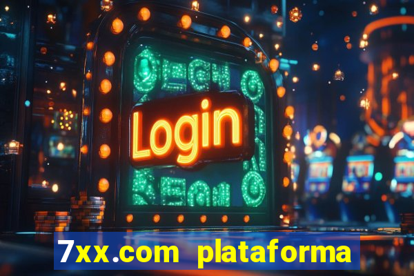 7xx.com plataforma de jogos