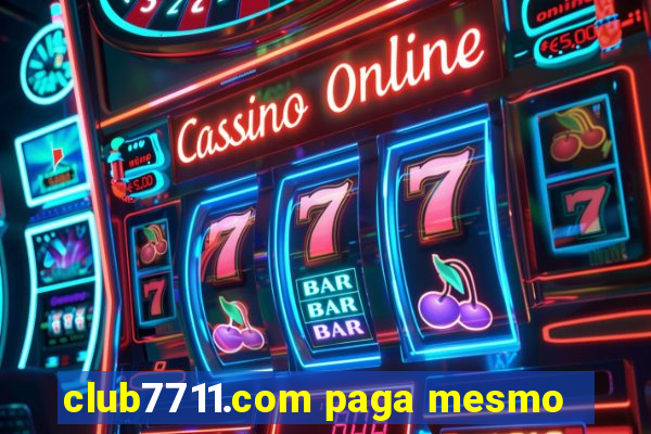 club7711.com paga mesmo