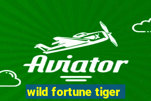 wild fortune tiger