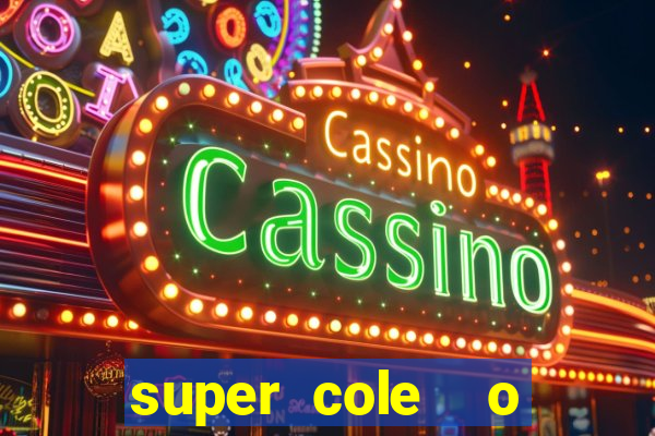 super cole  o 7784 jogos download