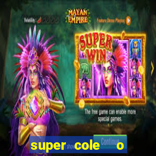 super cole  o 7784 jogos download