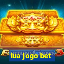 lua jogo bet