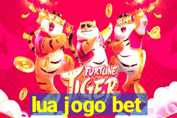 lua jogo bet