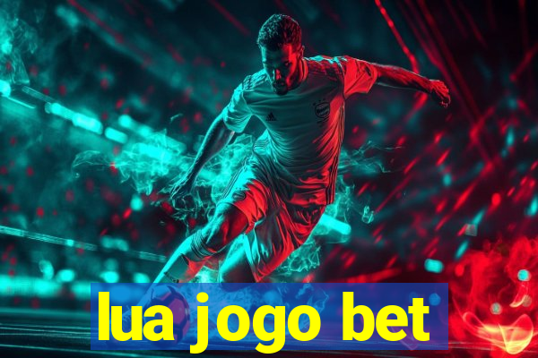 lua jogo bet