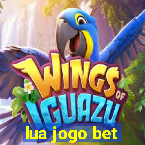 lua jogo bet