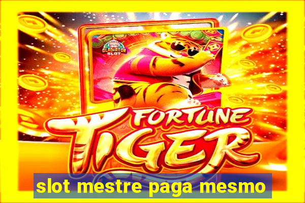 slot mestre paga mesmo