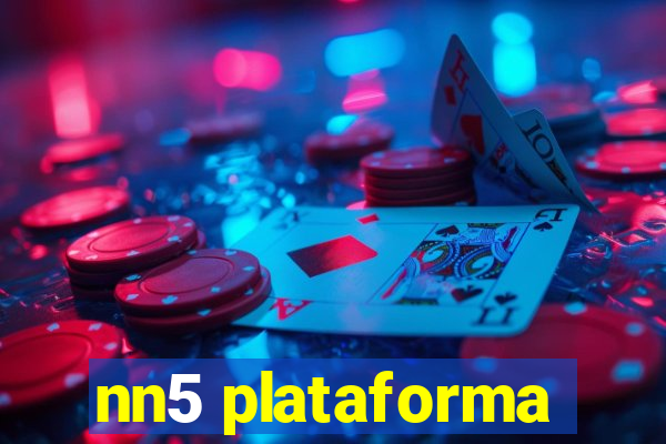 nn5 plataforma