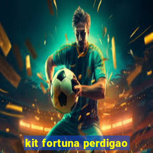 kit fortuna perdigao