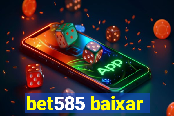 bet585 baixar