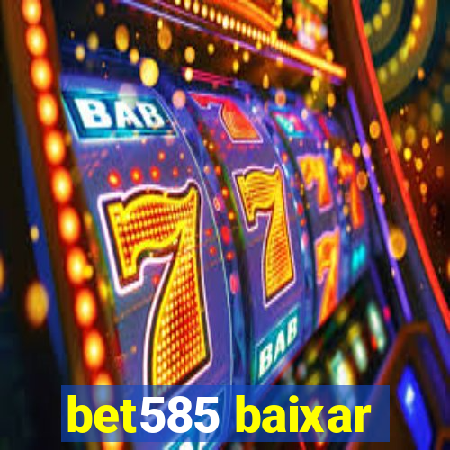 bet585 baixar