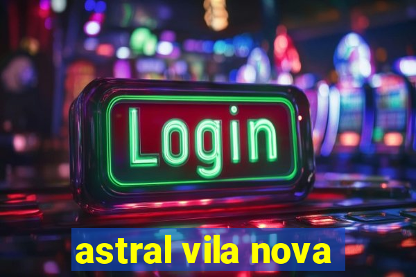 astral vila nova