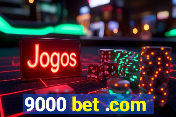 9000 bet .com