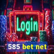 585 bet net