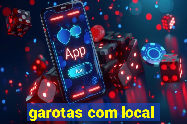 garotas com local