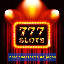 brcc plataforma de jogos