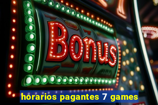 horarios pagantes 7 games