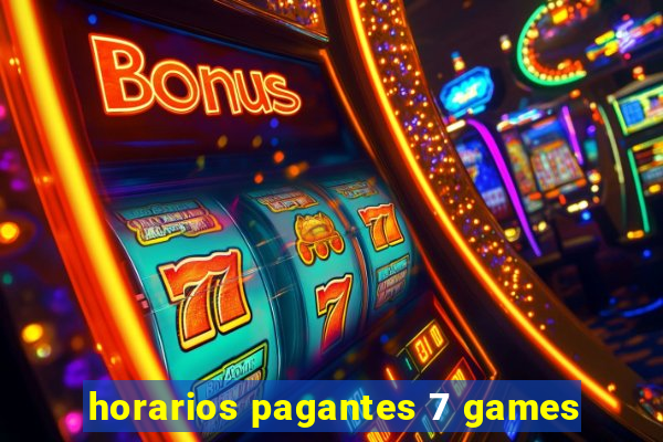 horarios pagantes 7 games