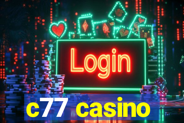 c77 casino