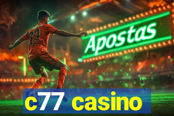 c77 casino