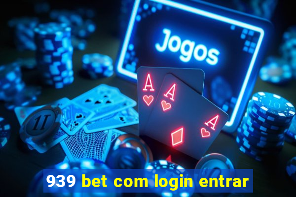 939 bet com login entrar