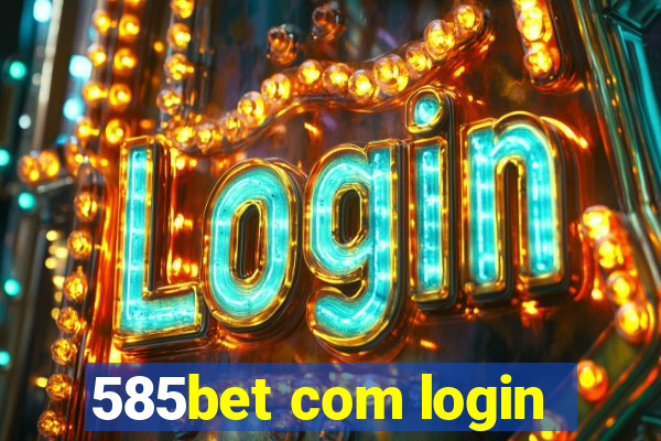 585bet com login