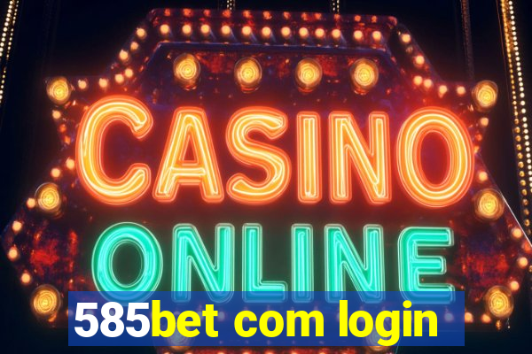 585bet com login